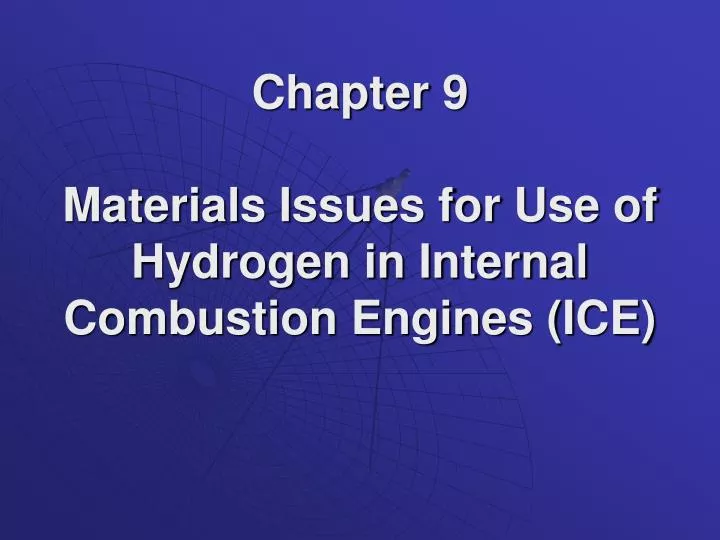 chapter 9 materials issues for use of hydrogen in internal combustion engines ice