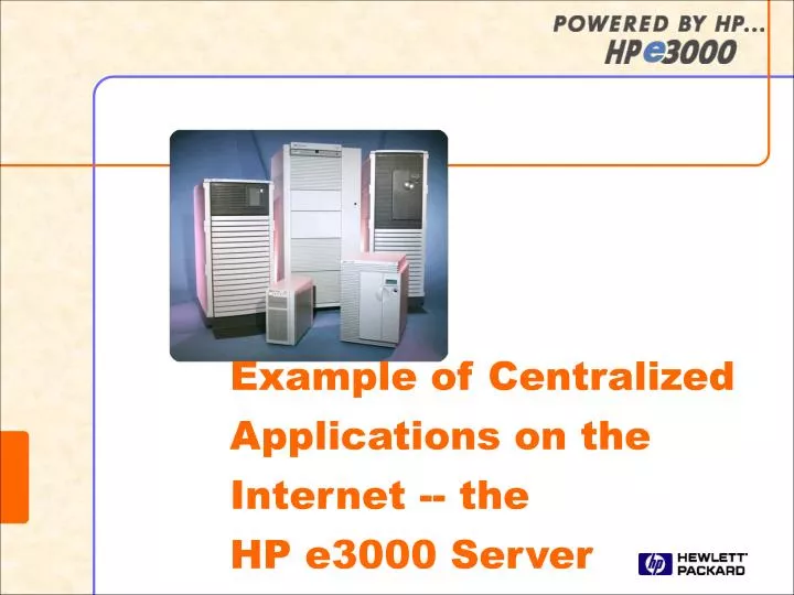 example of centralized applications on the internet the hp e3000 server
