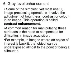 6. Gray level enhancement