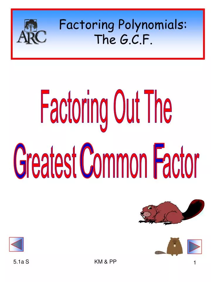 factoring polynomials the g c f