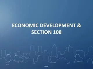 ECONOMIC DEVELOPMENT &amp; SECTION 108