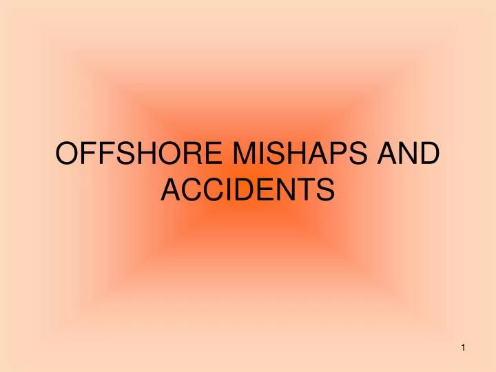 offshore mishaps and accidents