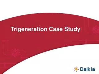 Trigeneration Case Study