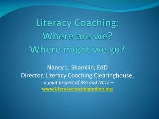 Literacy Coaching: Where are we? Where might we go?