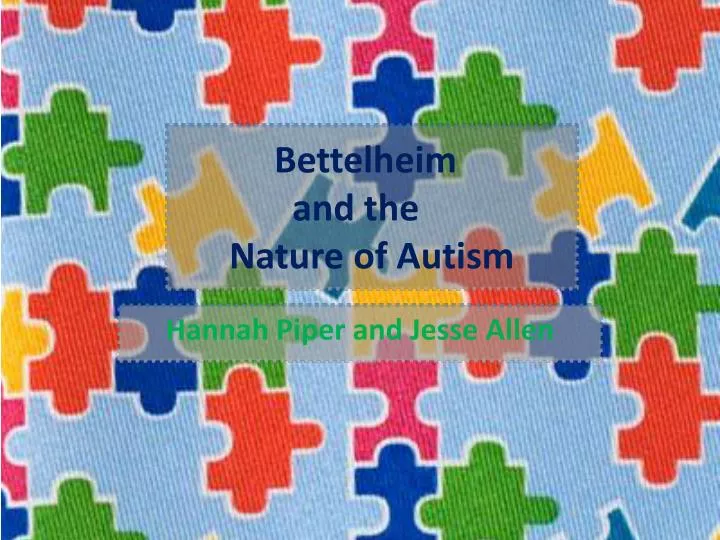 bettelheim and the nature of autism