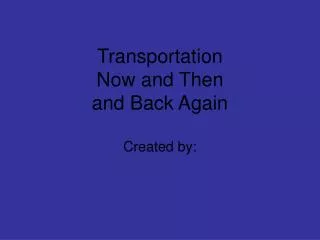 transportation now and then and back again