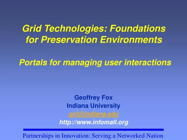 grid technologies foundations for preservation environments portals for managing user interactions