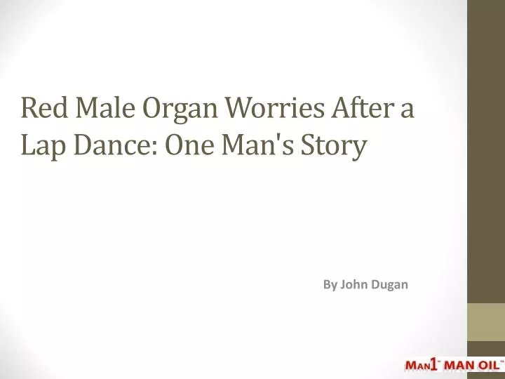 red male organ worries after a lap dance one man s story