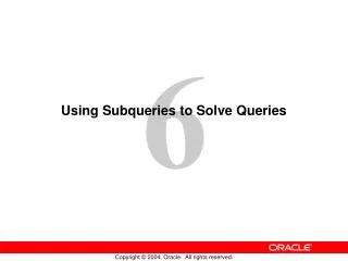 Using Subqueries to Solve Queries