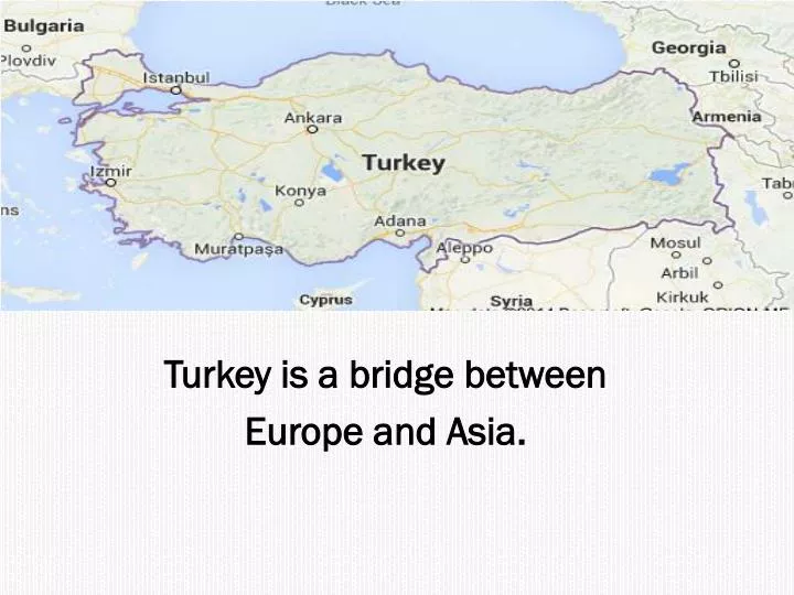 turkey is a bridge between europe and asia