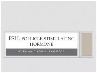 FSH: Follicle-stimulating hormone
