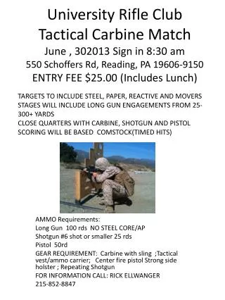 AMMO Requirements: Long Gun 100 rds NO STEEL CORE/AP Shotgun #6 shot or smaller 25 rds