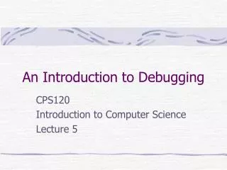 An Introduction to Debugging