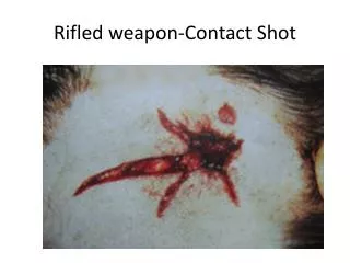 Rifled weapon-Contact Shot