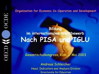 Gesamtschulkongress, Köln, 1. Mai 2003 Andreas Schleicher Head, Indicators and Analysis Division