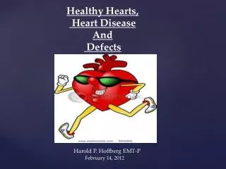 Healthy Hearts, Heart Disease And Defects