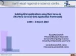 Building Grid Applications Using Web Services: A Framework Overview from CERN - slide 1