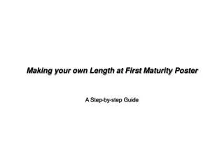 Making your own Length at First Maturity Poster
