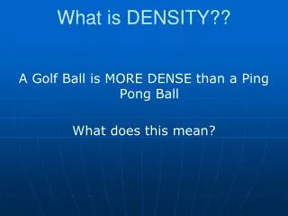 What is DENSITY??