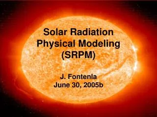 Solar Radiation Physical Modeling (SRPM)