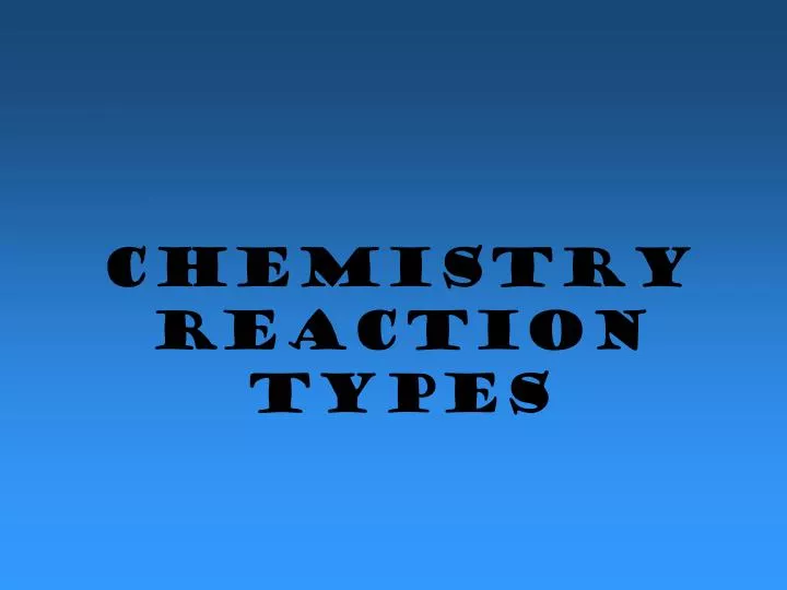 chemistry reaction types