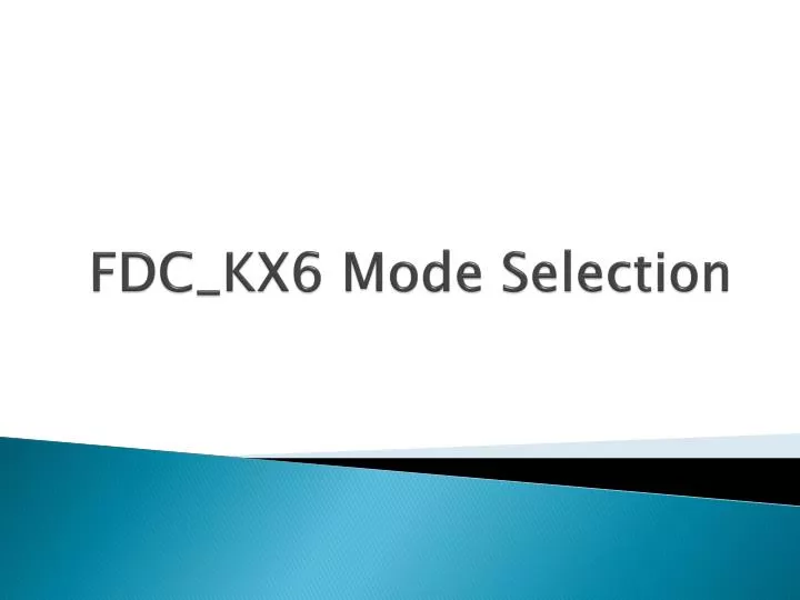fdc kx6 mode selection