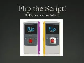 Flip the Script!