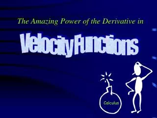 The Amazing Power of the Derivative in