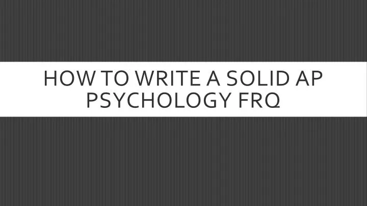 how to write a solid ap psychology frq