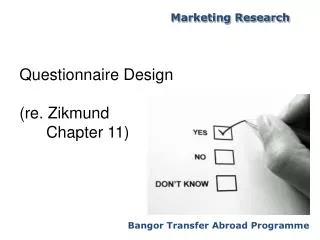 Questionnaire Design (re. Zikmund Chapter 11)