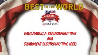 CALCULATING A REPLACEMENT TIME AKA EQUIVALENT ELECTRONIC TIME (EET)