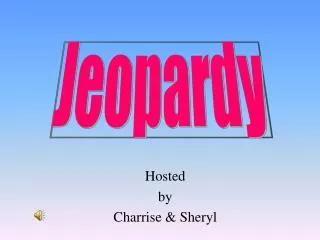 Hosted by Charrise &amp; Sheryl
