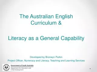 The Australian English Curriculum &amp; Literacy as a General Capability Developed by Bronwyn Parkin