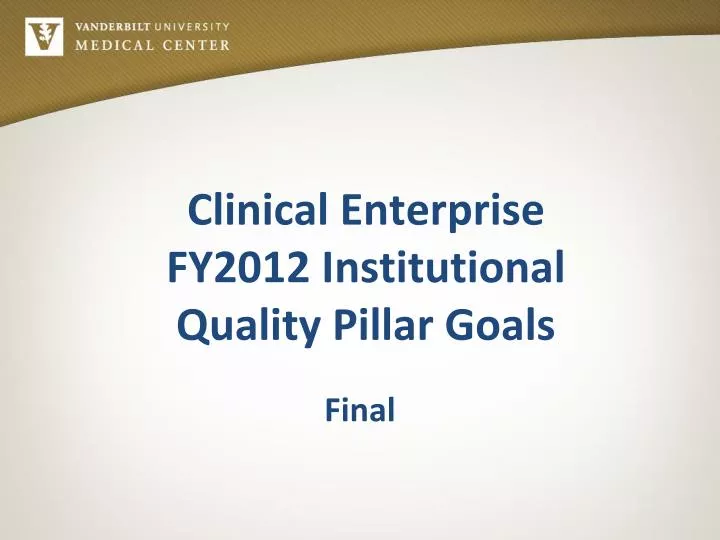 clinical enterprise fy2012 institutional quality pillar goals