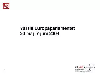Val till Europaparlamentet 20 maj–7 juni 2009