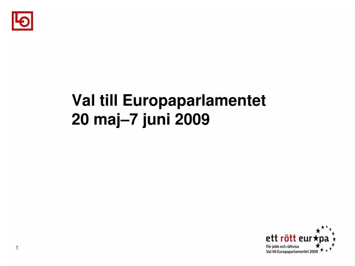 val till europaparlamentet 20 maj 7 juni 2009