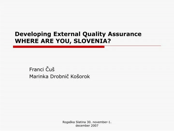 developing external quality assurance where are you slovenia