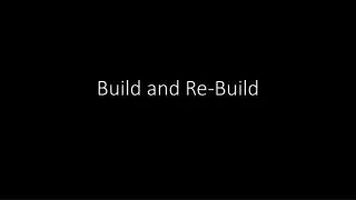 Build and Re-Build