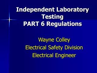 Independent Laboratory Testing PART 6 Regulations