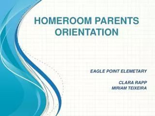 HOMEROOM PARENTS ORIENTATION