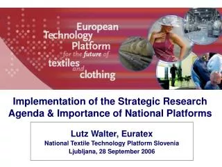 Lutz Walter, Euratex National Textile Technology Platform Slovenia Ljubljana, 28 September 2006