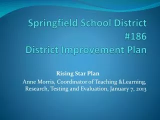 Springfield School District #186 District Improvement Plan