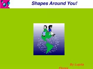 Shapes Around You!