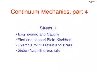 Continuum Mechanics, part 4