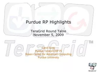 Purdue RP Highlights TeraGrid Round Table November 5, 2009