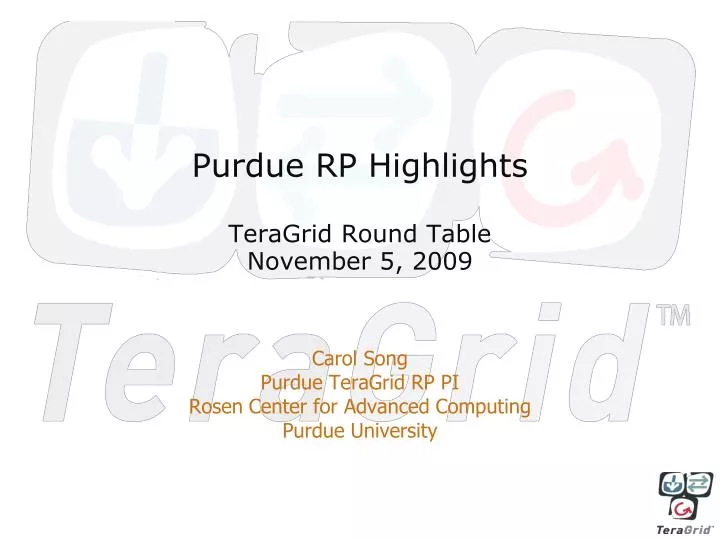 purdue rp highlights teragrid round table november 5 2009
