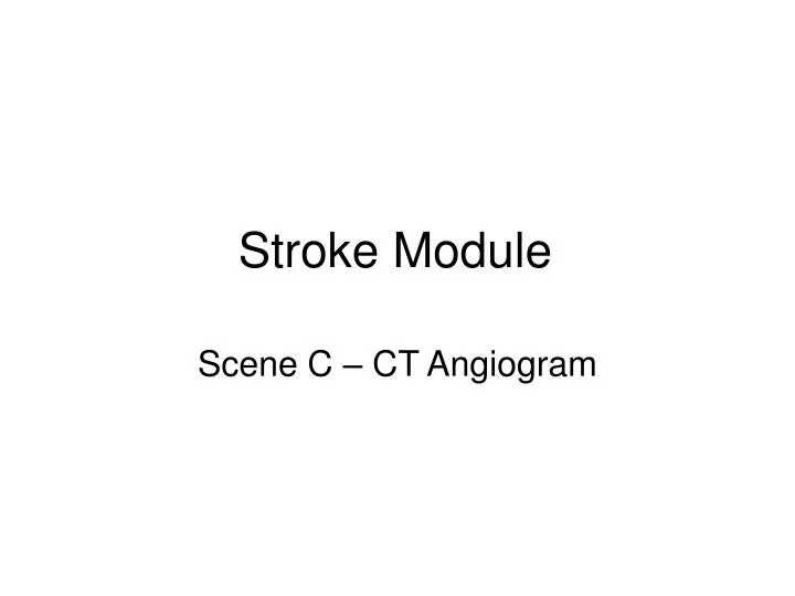 stroke module