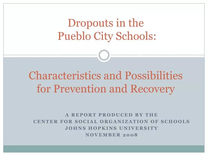 dropouts in the pueblo city schools characteristics and possibilities for prevention and recovery