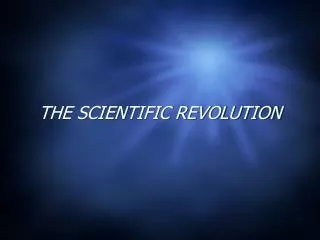 THE SCIENTIFIC REVOLUTION