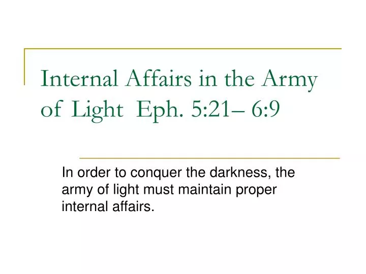 internal affairs in the army of light eph 5 21 6 9